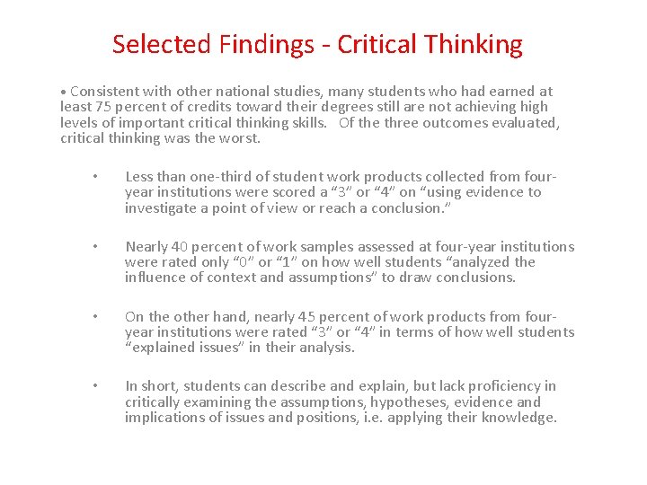 Selected Findings - Critical Thinking • Consistent with other national studies, many students who