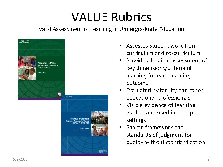 VALUE Rubrics Valid Assessment of Learning in Undergraduate Education • Assesses student work from
