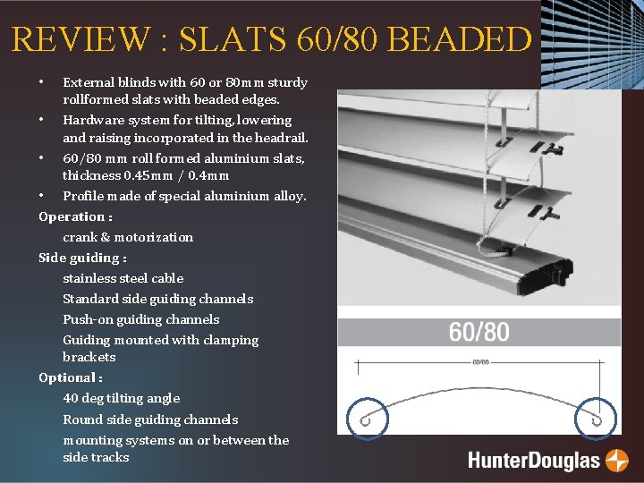 REVIEW : SLATS 60/80 BEADED External blinds with 60 or 80 mm sturdy rollformed
