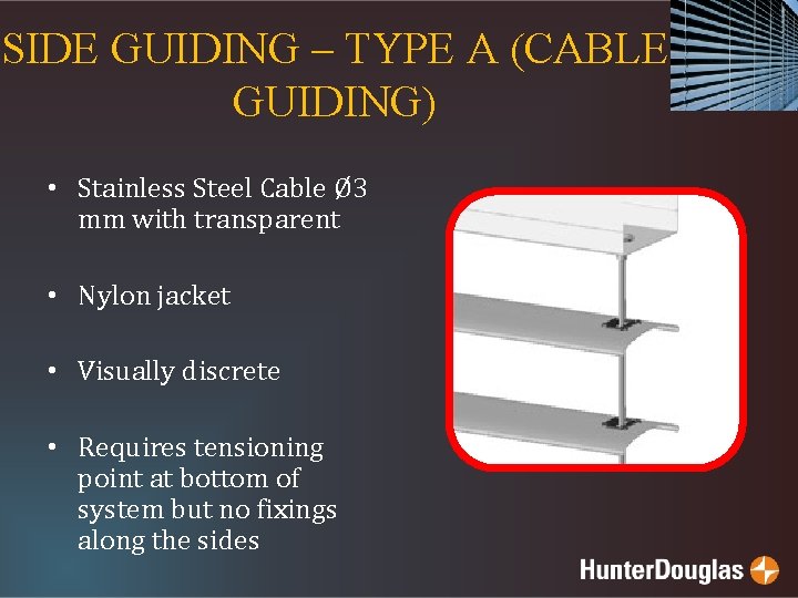 SIDE GUIDING – TYPE A (CABLE GUIDING) • Stainless Steel Cable Ø 3 mm