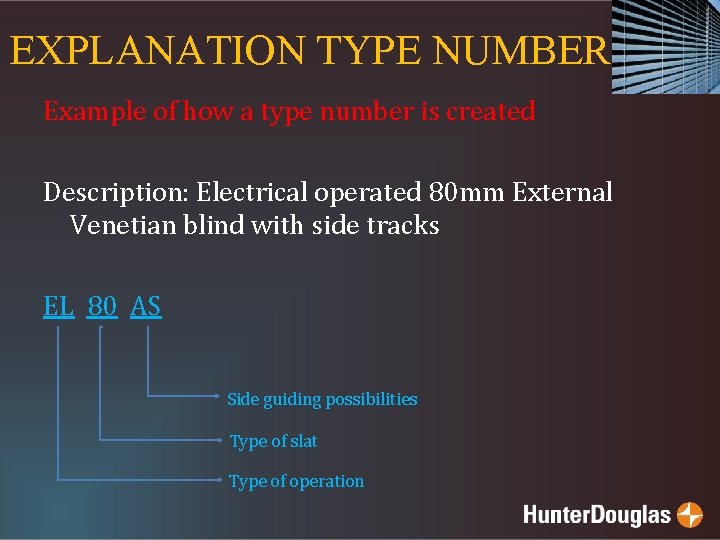 EXPLANATION TYPE NUMBER Example of how a type number is created Description: Electrical operated