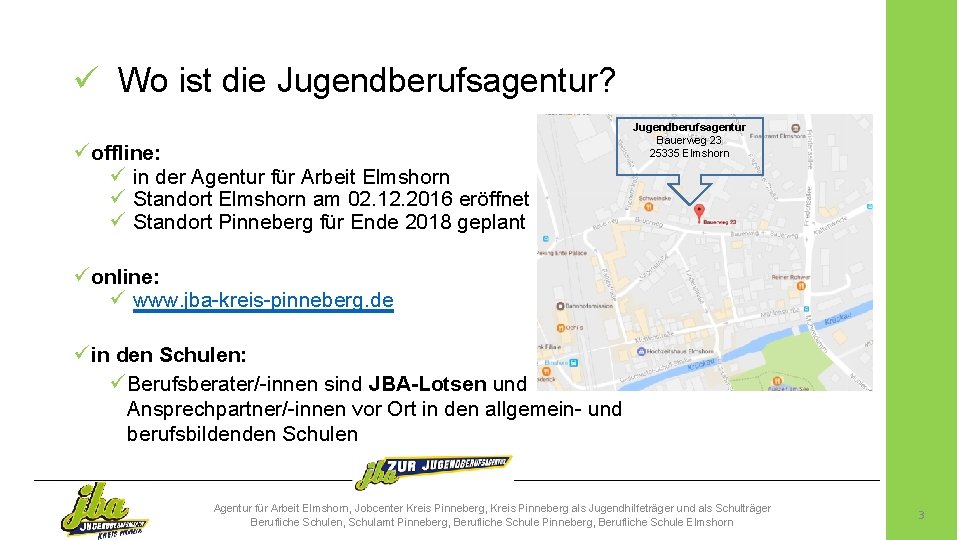 ü Wo ist die Jugendberufsagentur? ü offline: ü in der Agentur für Arbeit Elmshorn