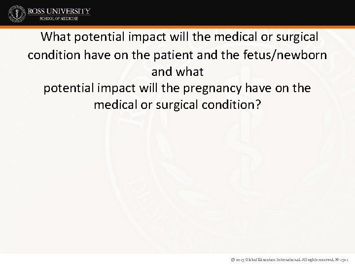 What potential impact will the medical or surgical condition have on the patient and