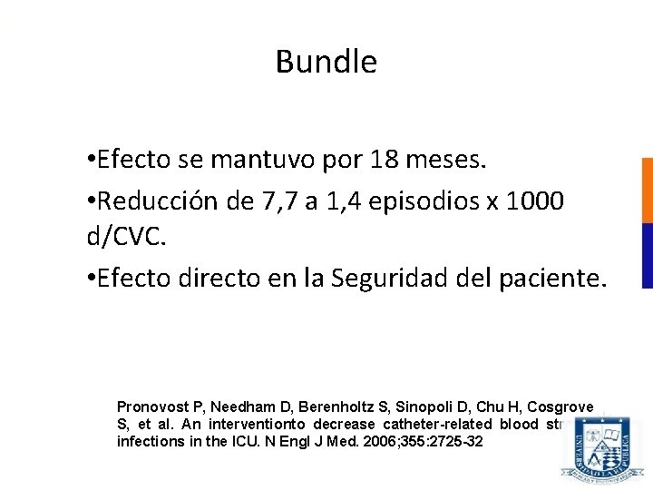 Bundle • Efecto se mantuvo por 18 meses. • Reducción de 7, 7 a