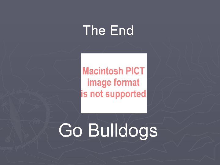 The End Go Bulldogs 