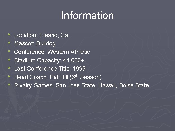 Information } } } } Location: Fresno, Ca Mascot: Bulldog Conference: Western Athletic Stadium