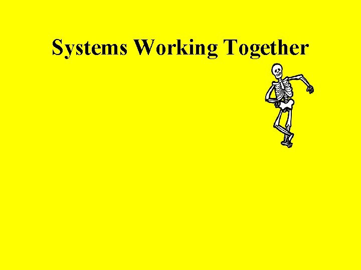 Systems Working Together 