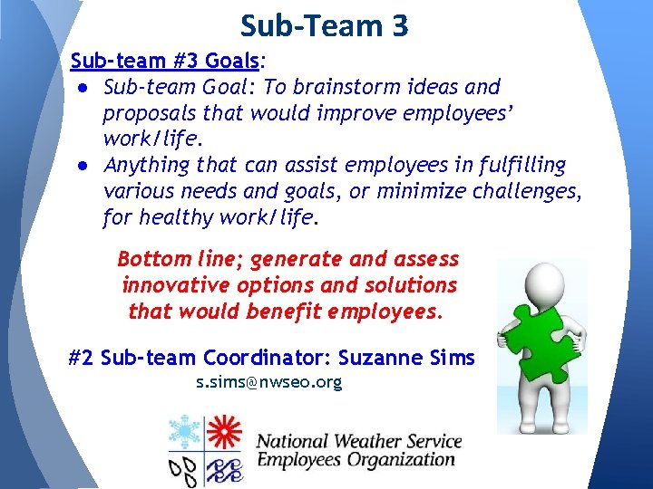 Sub-Team 3 Sub-team #3 Goals: ● Sub-team Goal: To brainstorm ideas and proposals that