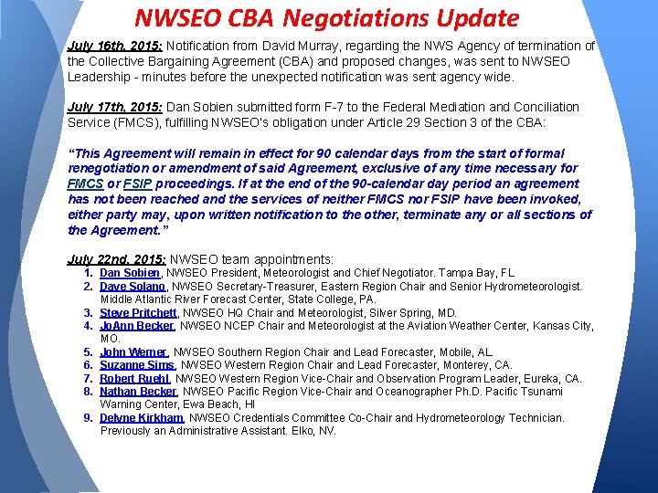 NWSEO CBA Negotiations Update July 16 th, 2015: Notification from David Murray, regarding the