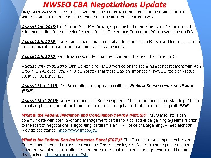 NWSEO CBA Negotiations Update July 24 th, 2015: Notified Ken Brown and David Murray