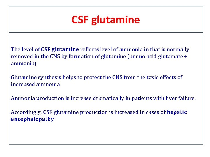 CSF glutamine The level of CSF glutamine reflects level of ammonia in that is CSF glutamine The level of CSF glutamine reflects level of ammonia in that is
