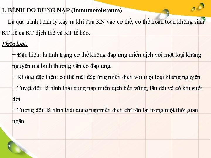 I. BỆNH DO DUNG NẠP (Immunotolerance) Là quá trình bệnh lý xảy ra khi
