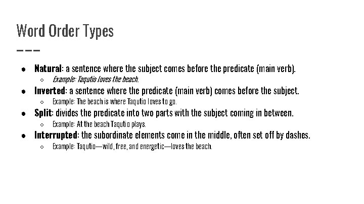 Word Order Types ● Natural: a sentence where the subject comes before the predicate