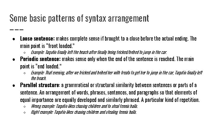 Some basic patterns of syntax arrangement ● Loose sentence: makes complete sense if brought