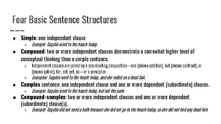 Four Basic Sentence Structures ● Simple: one independent clause ○ Example: Taqutio went to