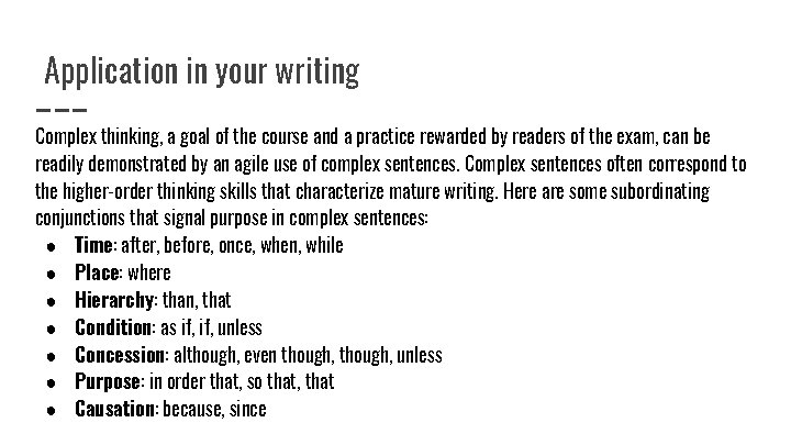 Application in your writing Complex thinking, a goal of the course and a practice