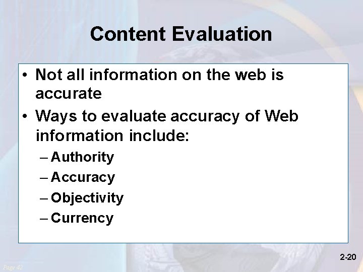 Content Evaluation • Not all information on the web is accurate • Ways to