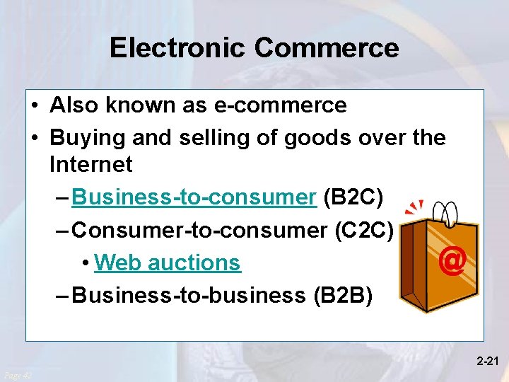 Electronic Commerce • Also known as e-commerce • Buying and selling of goods over
