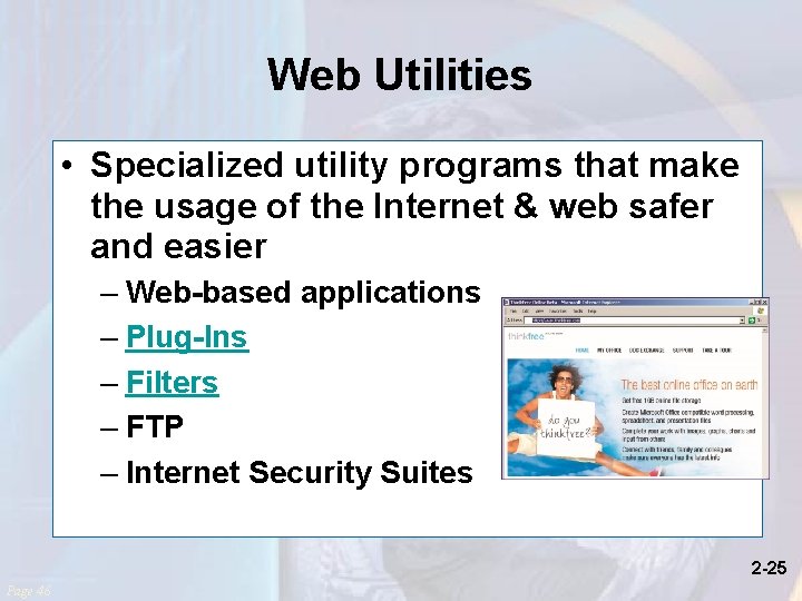 Web Utilities • Specialized utility programs that make the usage of the Internet &