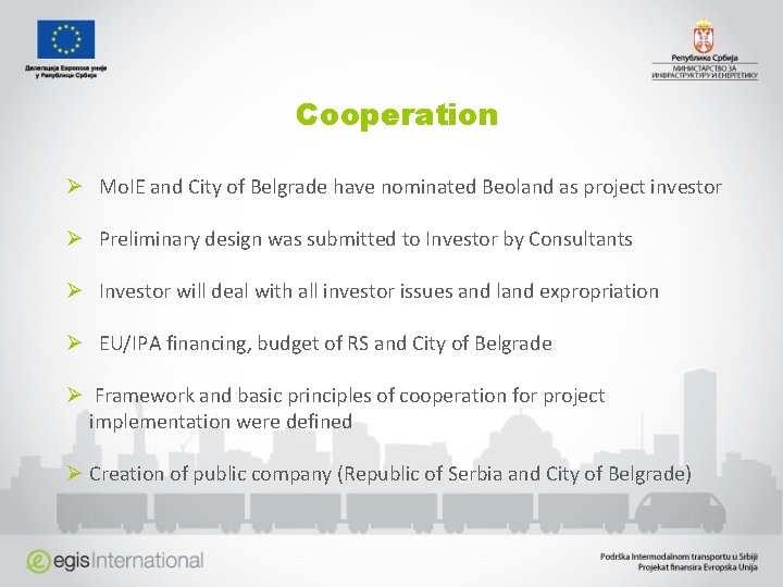 Cooperation Ø Mo. IE and City of Belgrade have nominated Beoland as project investor