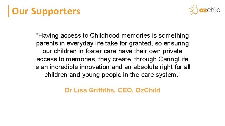 Heading Our Supporters “Having access to Childhood memories is something parents in everyday life