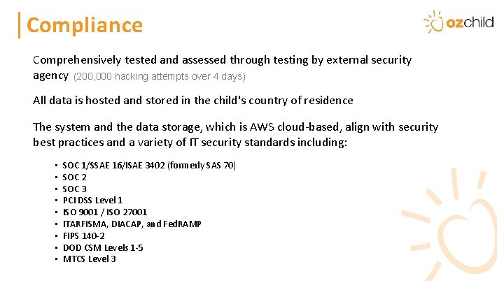 Heading Compliance Comprehensively tested and assessed through testing by external security agency (200, 000