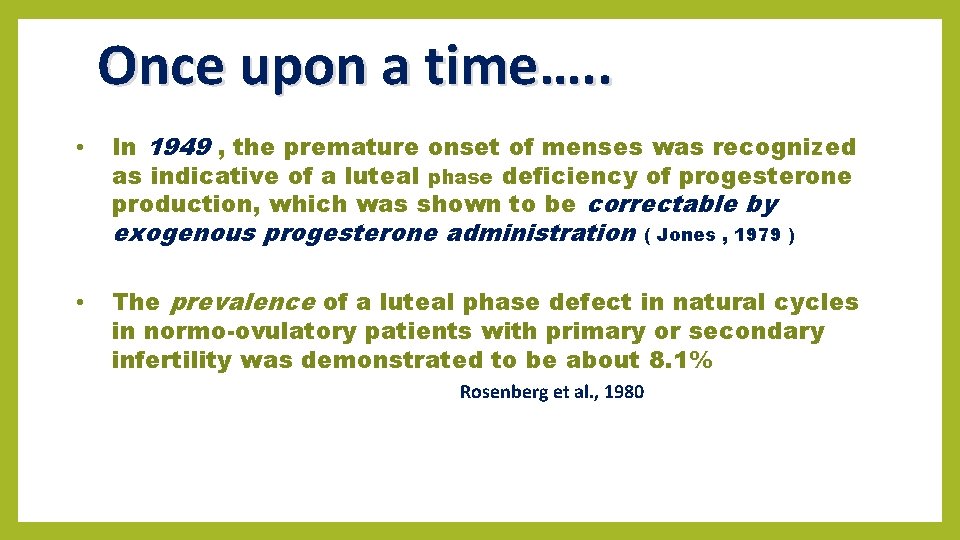 Once upon a time…. . • In 1949 , the premature onset of menses