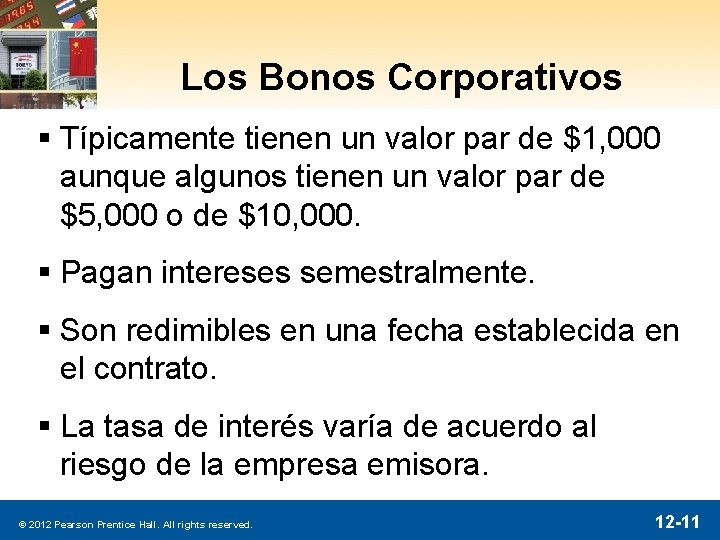 Los Bonos Corporativos § Típicamente tienen un valor par de $1, 000 aunque algunos