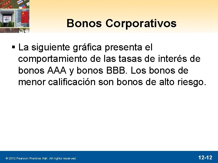 Bonos Corporativos § La siguiente gráfica presenta el comportamiento de las tasas de interés