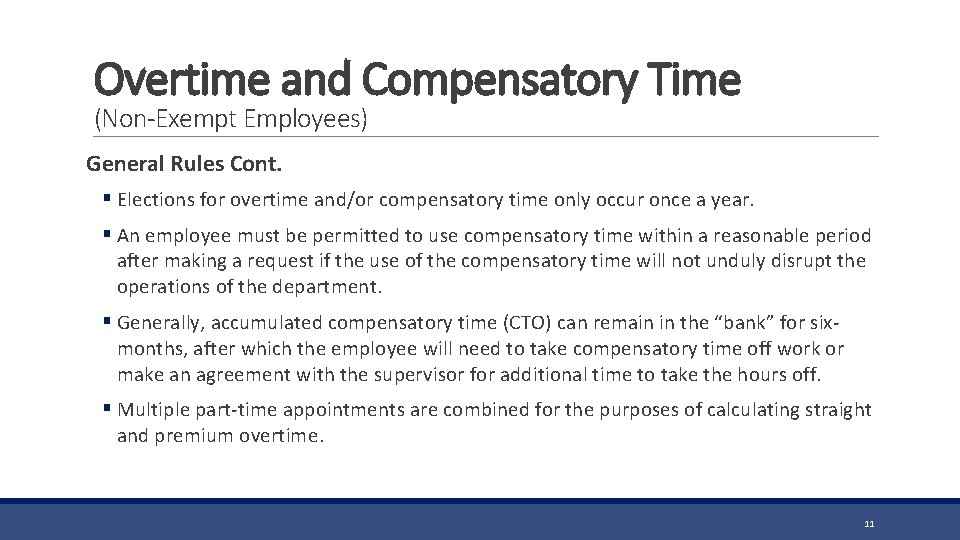 Overtime and Compensatory Time (Non-Exempt Employees) General Rules Cont. § Elections for overtime and/or