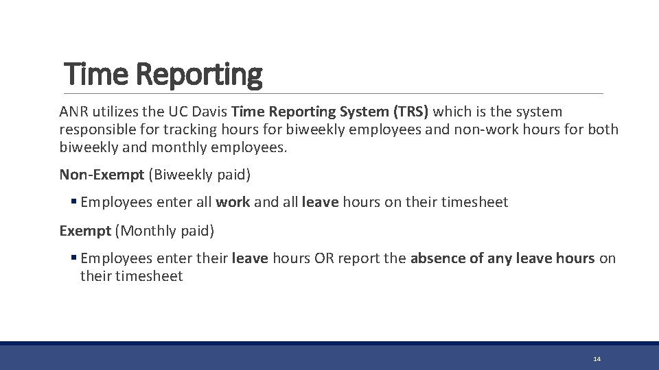 Time Reporting ANR utilizes the UC Davis Time Reporting System (TRS) which is the