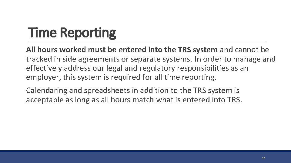 Time Reporting All hours worked must be entered into the TRS system and cannot