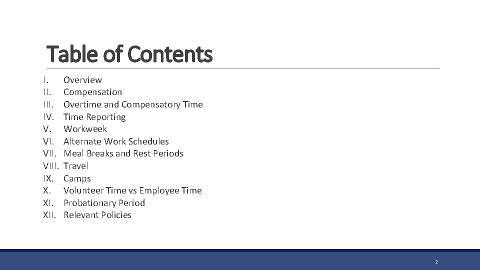 Table of Contents I. III. IV. V. VIII. IX. X. XII. Overview Compensation Overtime