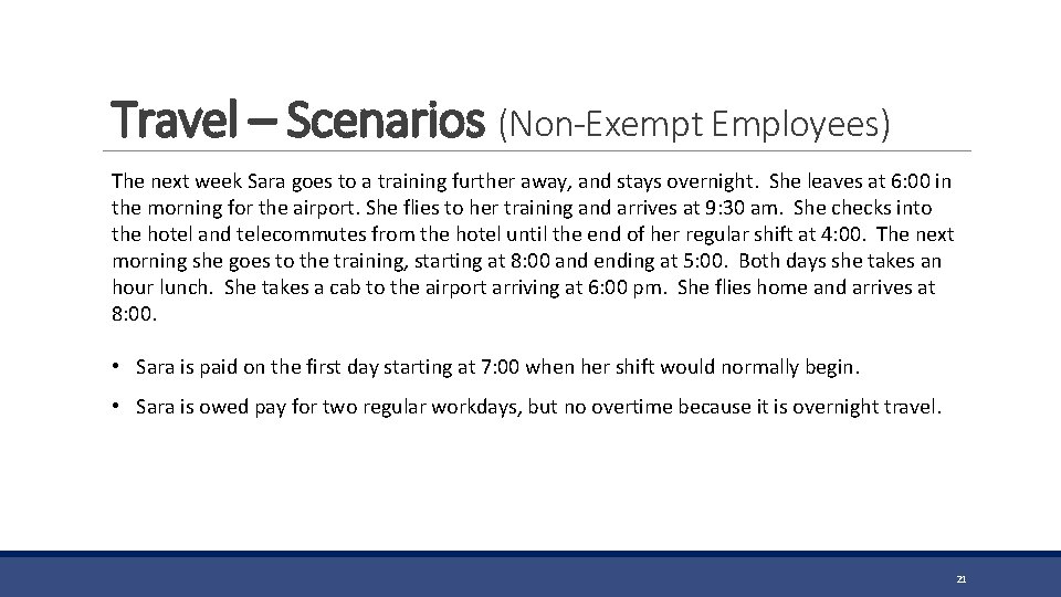 Travel – Scenarios (Non-Exempt Employees) The next week Sara goes to a training further