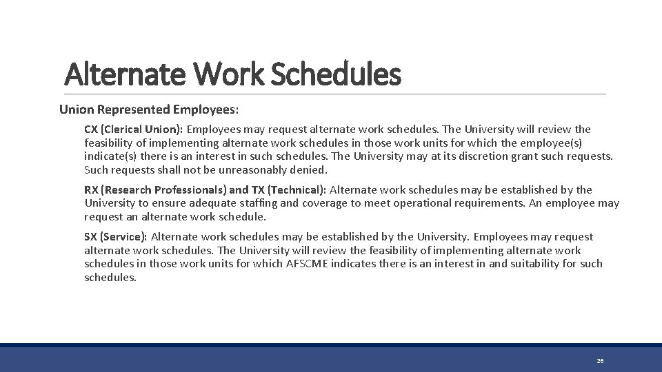 Alternate Work Schedules Union Represented Employees: CX (Clerical Union): Employees may request alternate work