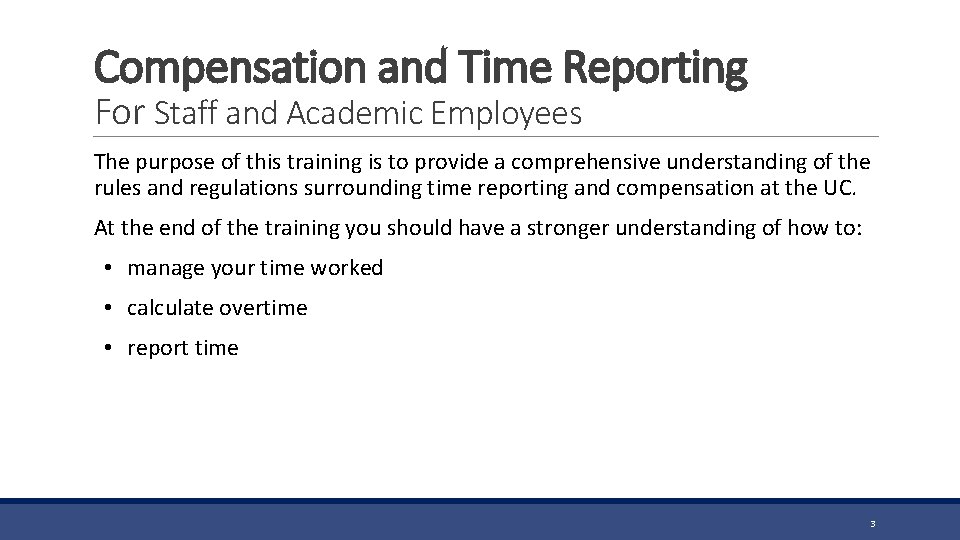 Compensation and Time Reporting For Staff and Academic Employees The purpose of this training