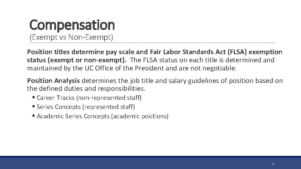 Compensation (Exempt vs Non-Exempt) Position titles determine pay scale and Fair Labor Standards Act