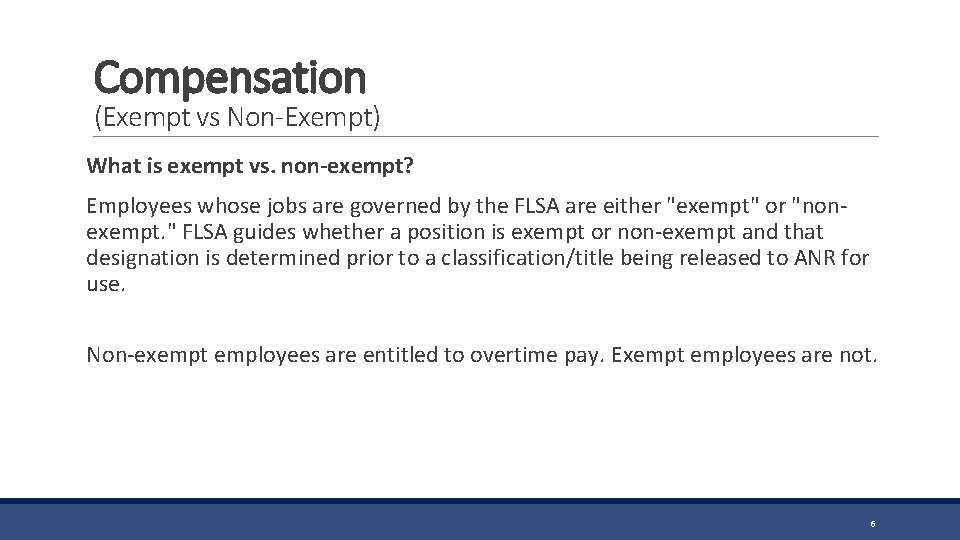 Compensation (Exempt vs Non-Exempt) What is exempt vs. non-exempt? Employees whose jobs are governed
