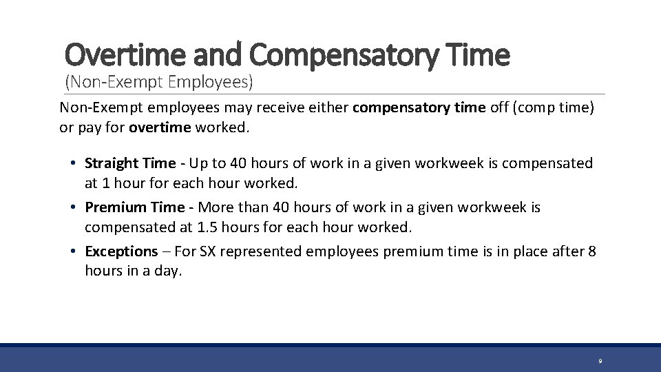 Overtime and Compensatory Time (Non-Exempt Employees) Non-Exempt employees may receive either compensatory time off