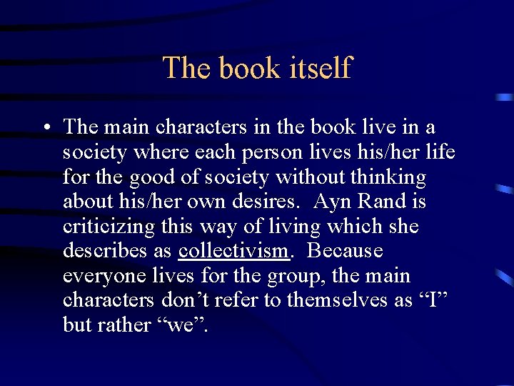 The book itself • The main characters in the book live in a society