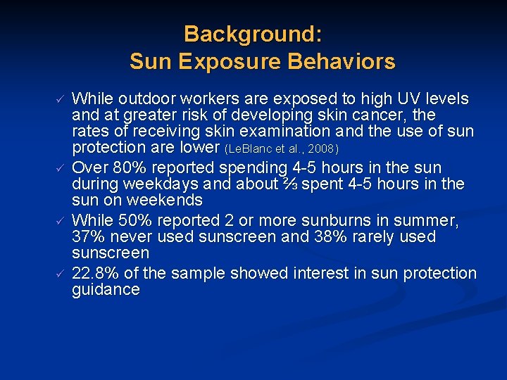 Background: Sun Exposure Behaviors ü ü While outdoor workers are exposed to high UV