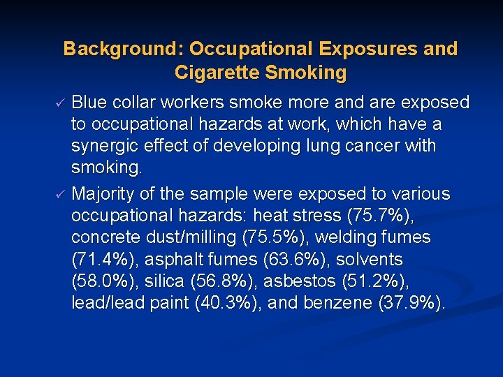 Background: Occupational Exposures and Cigarette Smoking Blue collar workers smoke more and are exposed