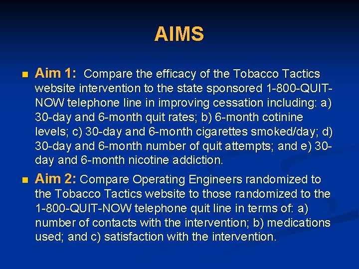 AIMS n Aim 1: Compare the efficacy of the Tobacco Tactics website intervention to