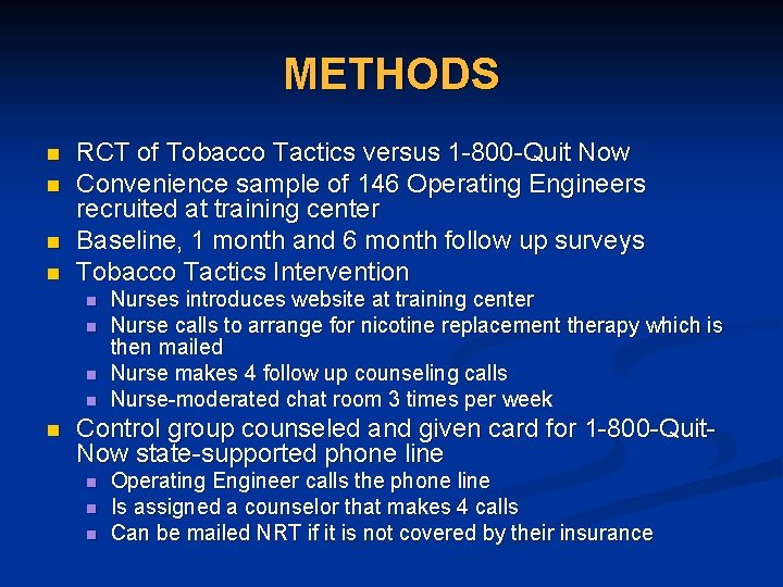 METHODS n n RCT of Tobacco Tactics versus 1 -800 -Quit Now Convenience sample