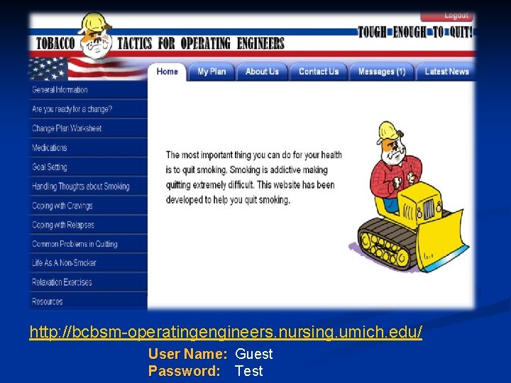 http: //bcbsm-operatingengineers. nursing. umich. edu/ User Name: Guest Password: Test 