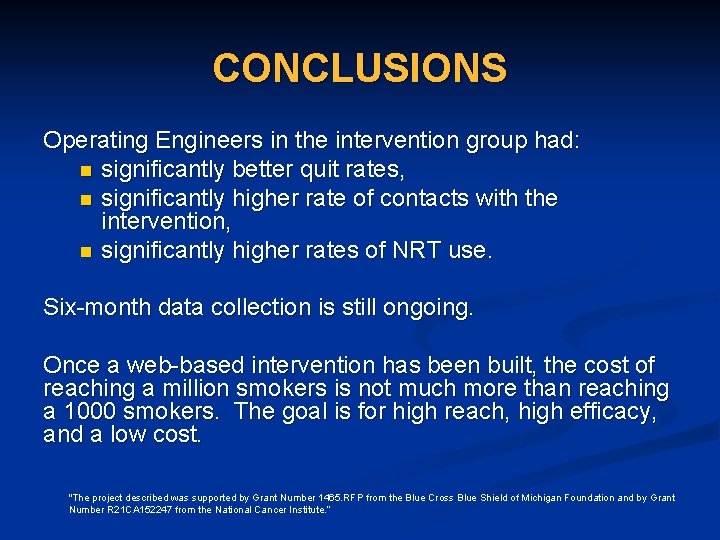 CONCLUSIONS Operating Engineers in the intervention group had: n significantly better quit rates, n