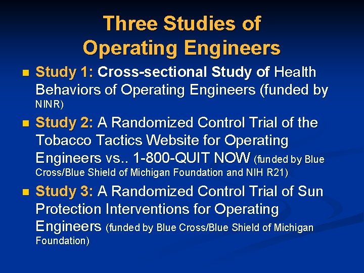 Three Studies of Operating Engineers n Study 1: Cross-sectional Study of Health Behaviors of