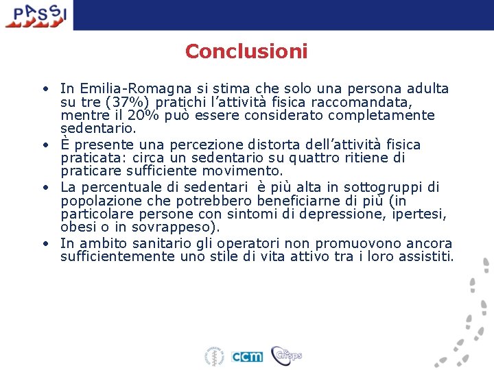 Conclusioni • In Emilia-Romagna si stima che solo una persona adulta su tre (37%)