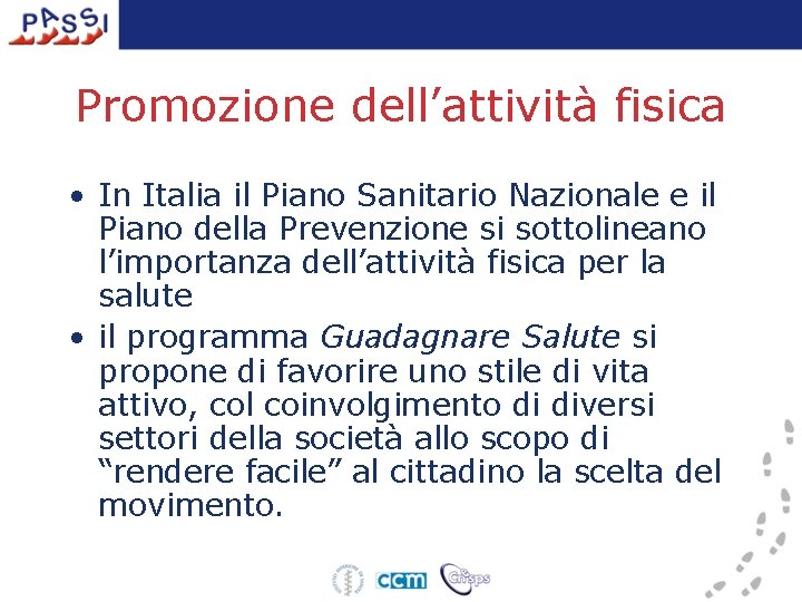 Promozione dell’attività fisica • In Italia il Piano Sanitario Nazionale e il Piano della