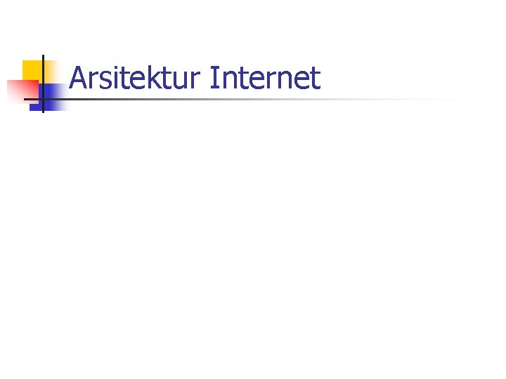 Arsitektur Internet 